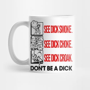 Don't Be a Dick Mug